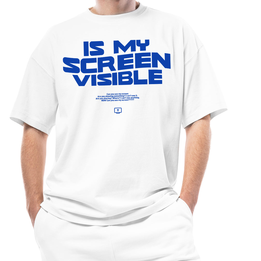 Is My Screen Visible - Oversized T-Shirt