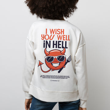 I wish you well in hell - Sweatshirt