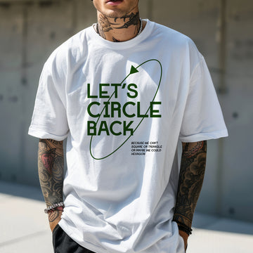 Lets circle back - Oversized T-Shirt