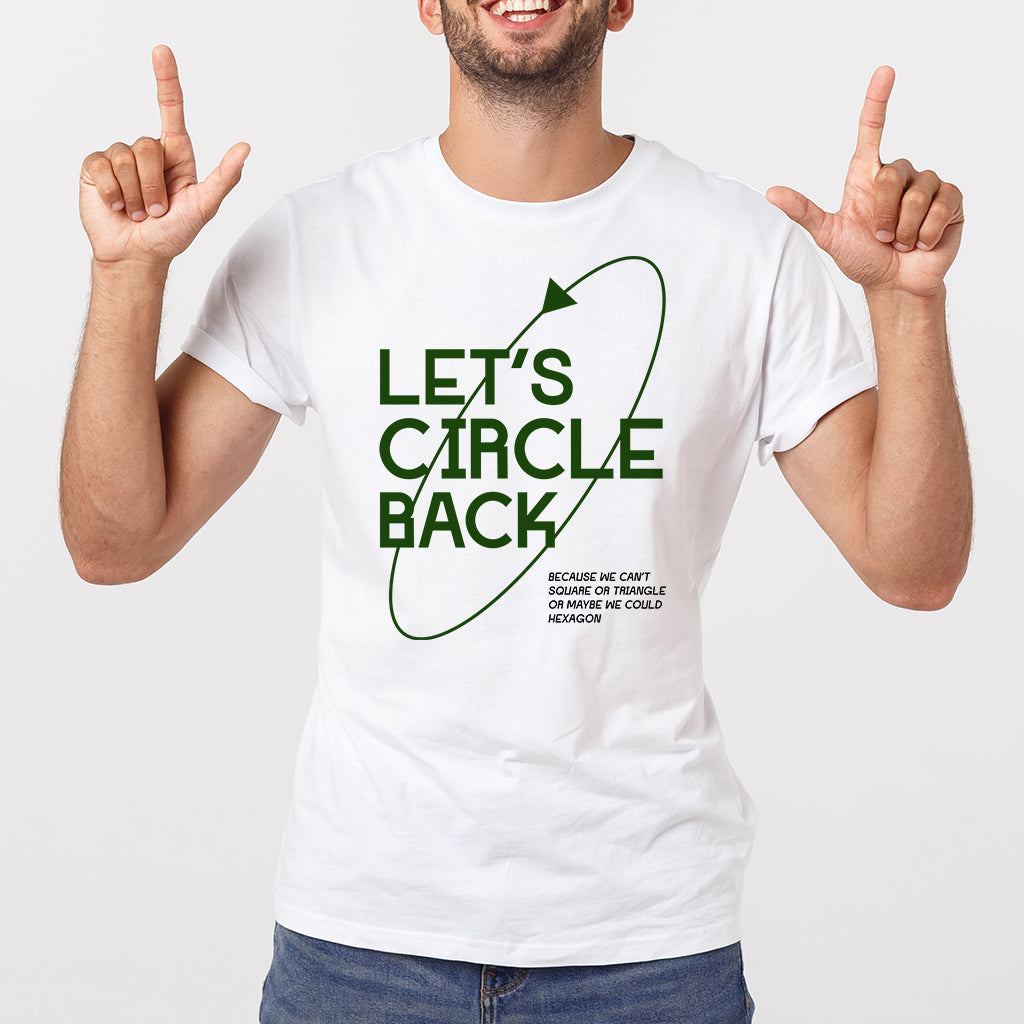 Lets circle back - T-Shirt
