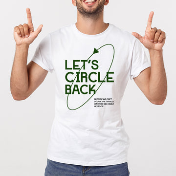 Lets circle back - T-Shirt
