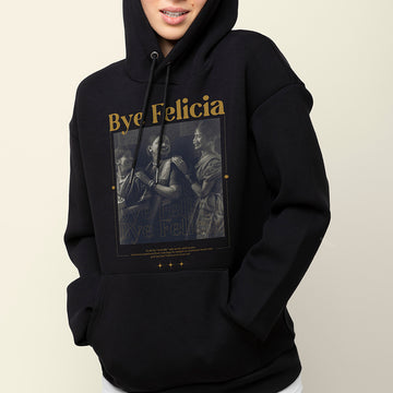 Bye Felicia - Hoodie