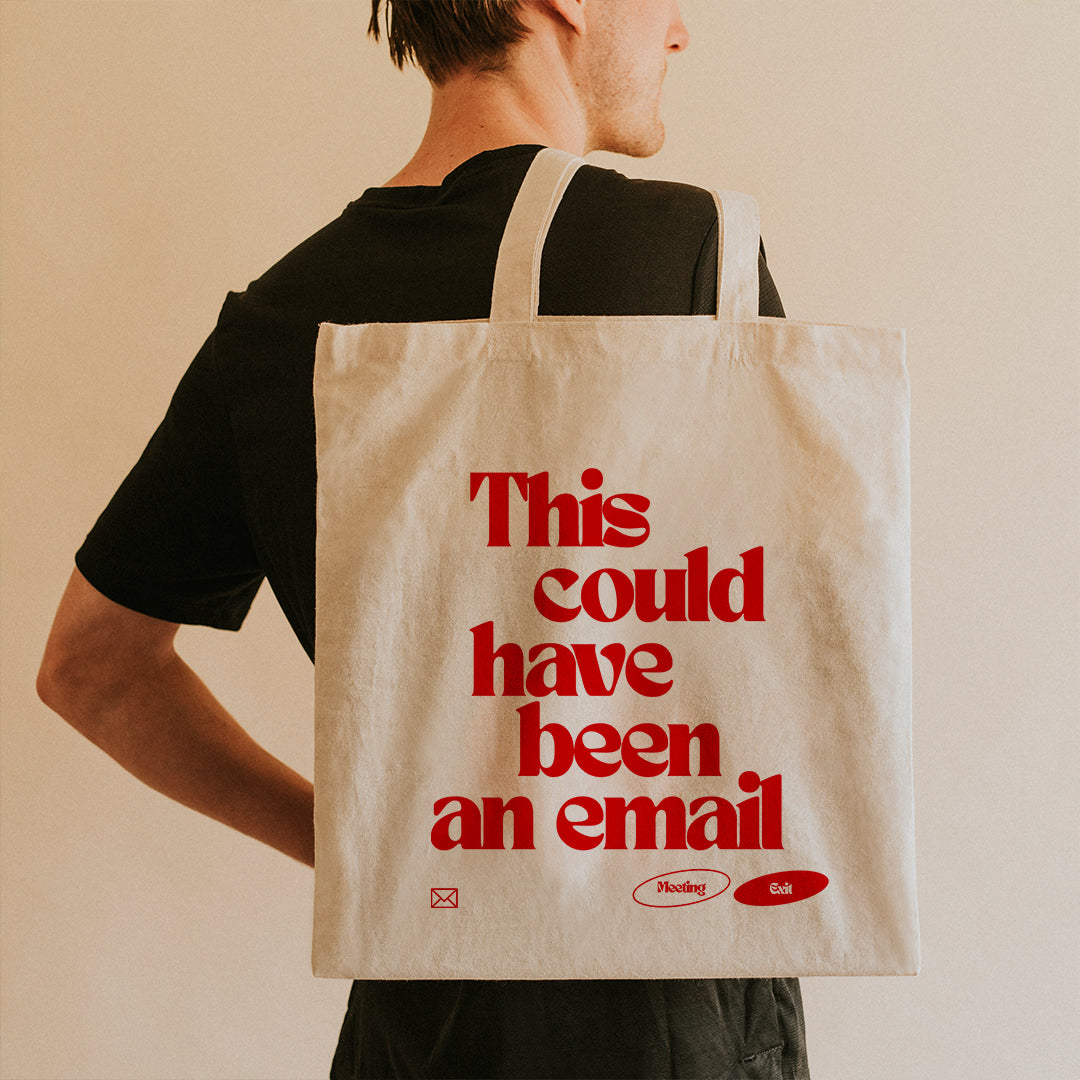 Tote Bag - This could've been an email