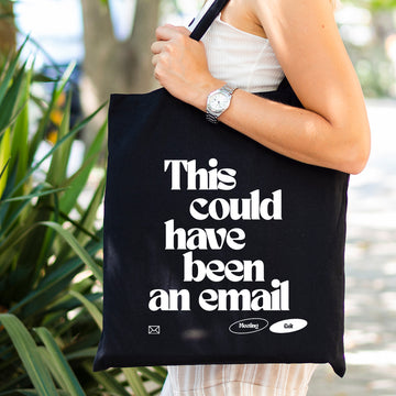 Tote Bag - This could've been an email