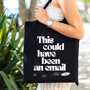 Tote Bag - This could've been an email