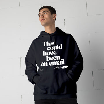 This could've been an email - Hoodie