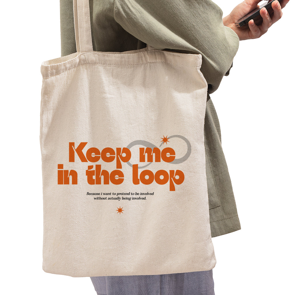 Tote Bag - Keep Me in the Loop