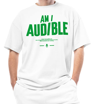 Am I Audible - Oversized T-Shirt