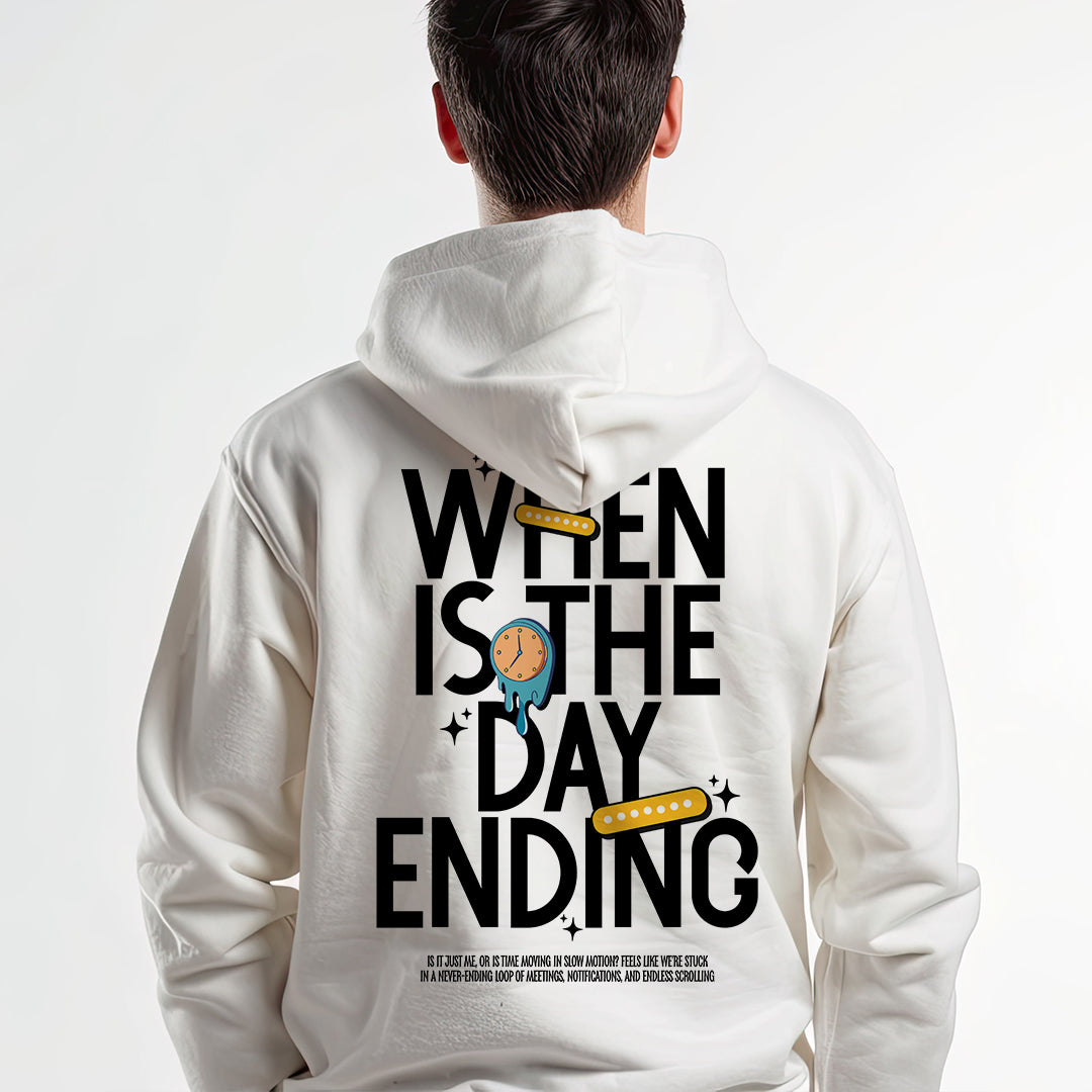 When is the day ending - Hoodie
