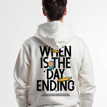 When is the day ending - Hoodie
