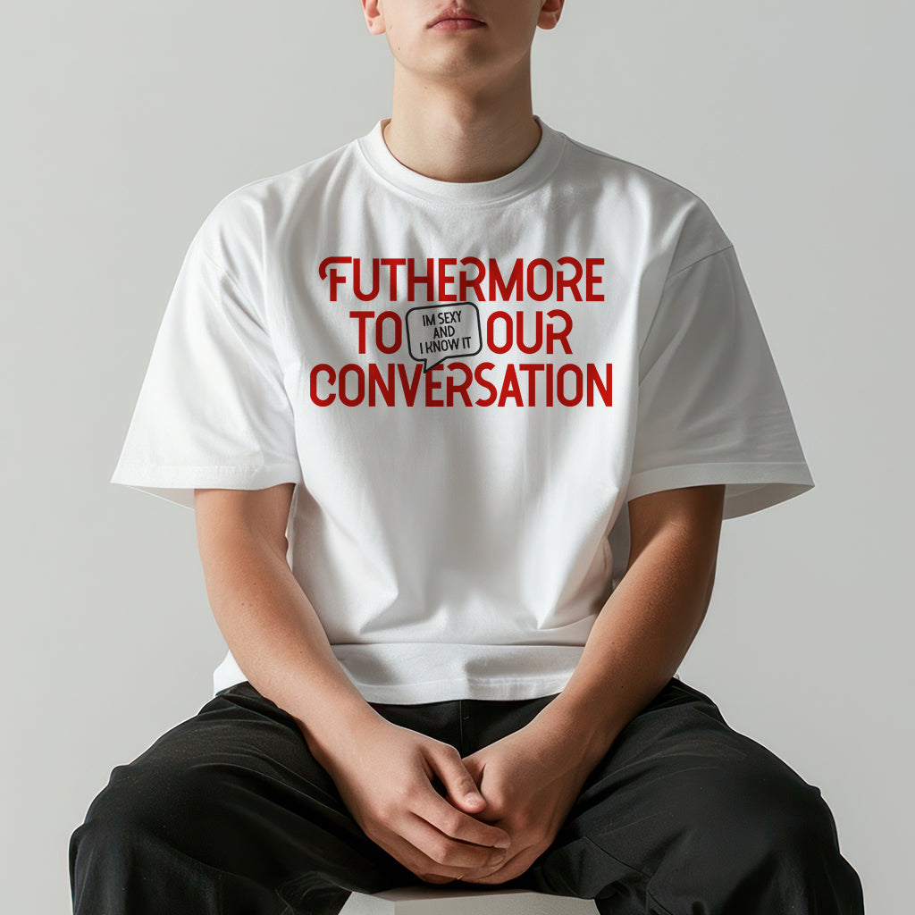 Furthermore adding to our conversation - Oversized T-Shirt