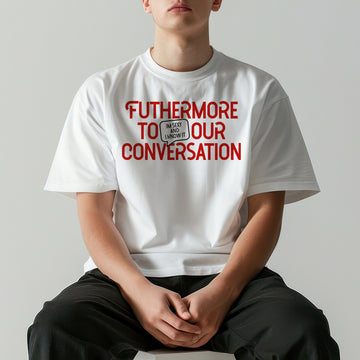 Furthermore adding to our conversation - Oversized T-Shirt