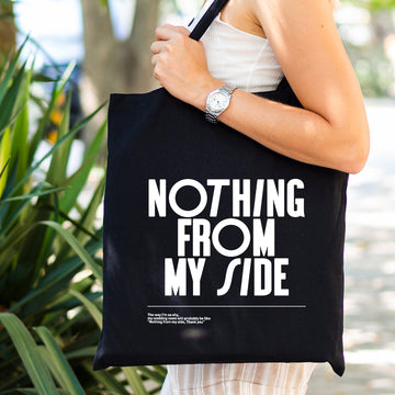 Tote Bag - Nothing From My Side