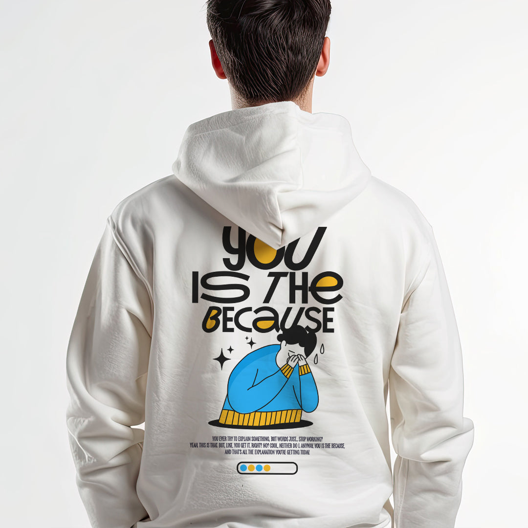 You is the because - Hoodie