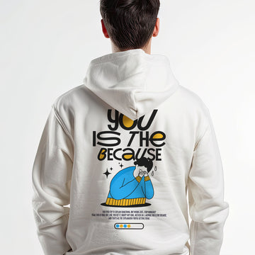 You is the because - Hoodie