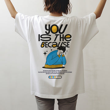 You is the because - Oversized