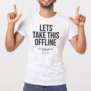 Let's take this offline - T-Shirt
