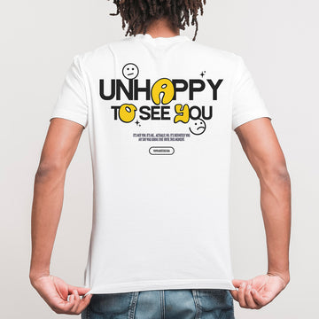 Unhappy to see you - T-Shirt