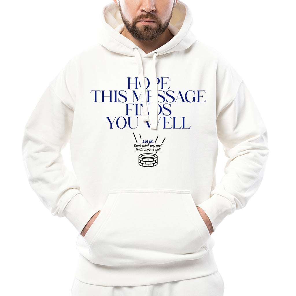 Hope this message finds you well - Hoodie