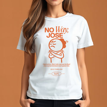 No Way Jose- Regular T-shirt
