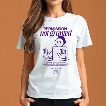 PERMISSION Not Granted - Regular T-shirt