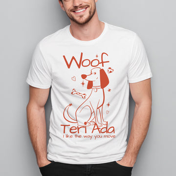 Woof Teri Ada - T-Shirt
