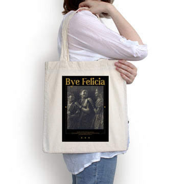Tote Bag - Bye Felicia